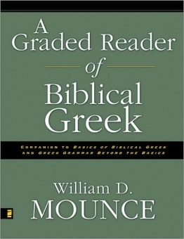 Graded Reader of Biblical Greek (Companion to Basics of Biblical Greek and Greek Beyond the Basics)